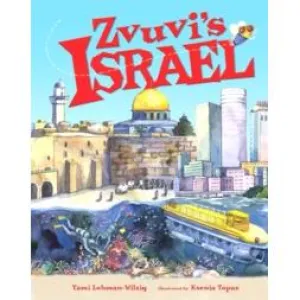 Zvuvi's Israel A Children's ook by Tami Lehman-Wilzig Ages 3-8 Grades Pre K-2
